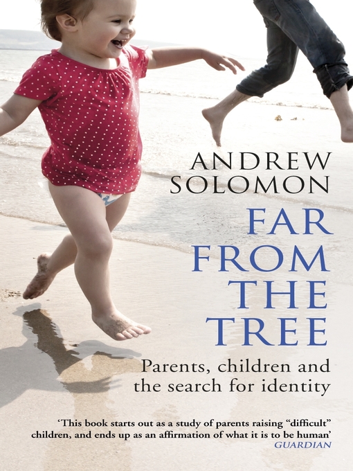 Title details for Far From the Tree by Andrew Solomon - Available